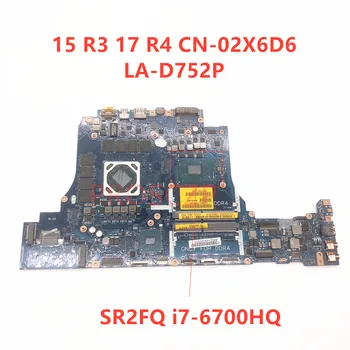 Anakart CN-02X6D6 02X6D6 2X6D6 DELL 15 R3 17 R4 Laptop Anakart LA-D752P İle SR2FQ ı7-6700HQ CPU %100 % Tam Test iyi