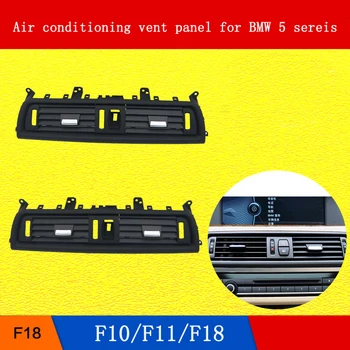 BMW 5 serisi için F10 F11 F18 Ön Merkezi Hava Çıkış Vent Dash Paneli ızgara kapağı klima havalandırma paneli
